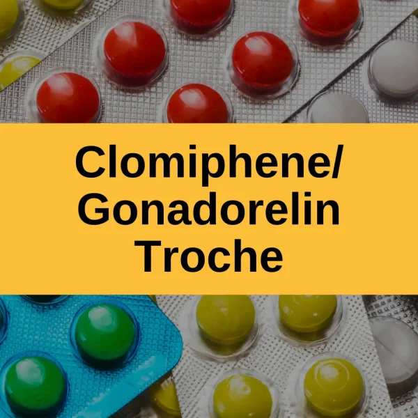 Clomiphene/Gonadorelin Troche